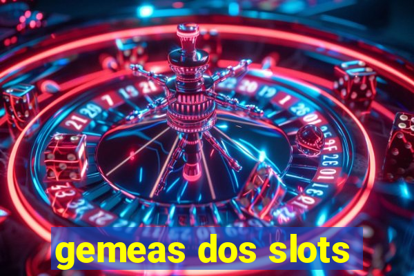 gemeas dos slots